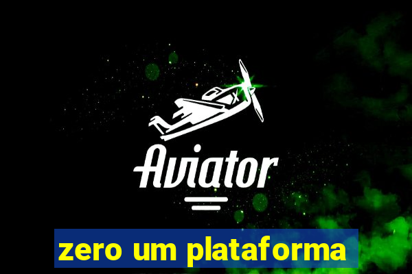 zero um plataforma